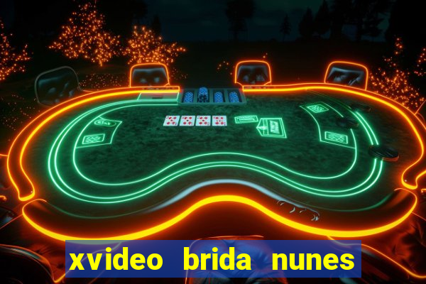 xvideo brida nunes e kid